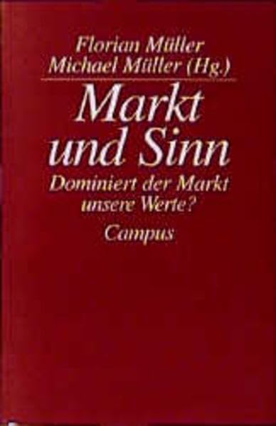 Markt und Sinn: Dominiert der Markt unsere Werte? Philosophy
