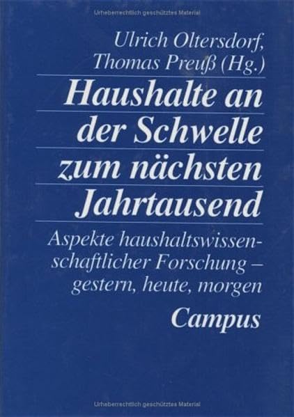 Haushalte an der Schwelle zum nächsten Jahrtausend: Aspekte haushaltswissenschaftlicher Forschung - gestern, heute, morgen Home & Household