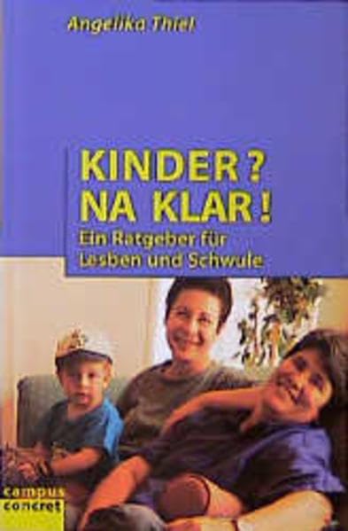 Kinder? Na klar!: Ein Ratgeber für Lesben und Schwule (campus concret) Law
