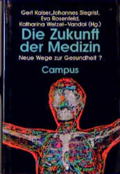 Die Zukunft der Medizin: Neue Wege zur Gesundheit? (Schriften des Wissenschaftszentrums NRW) Medicine