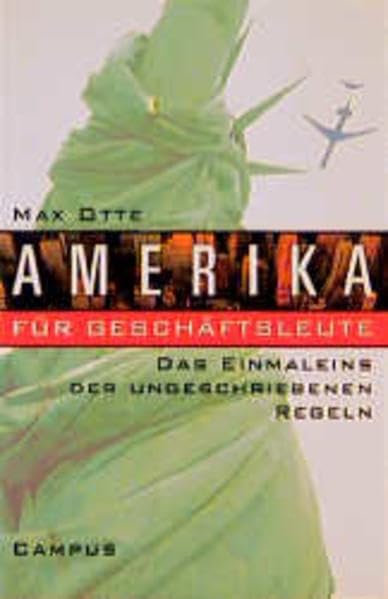 Amerika für Geschäftsleute: Das Einmaleins der ungeschriebenen Regeln Business, Finance & Career
