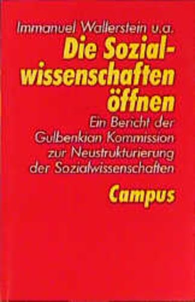 Die Sozialwissenschaften öffnen: Ein Bericht der Gulbenkian Kommission zur Neustrukturierung der Sozialwissenschaften Books