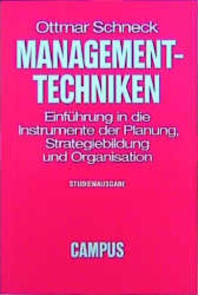 Management-Techniken: Einführung in die Instrumente der Planung, Strategiebildung und Organisation Business, Finance & Career