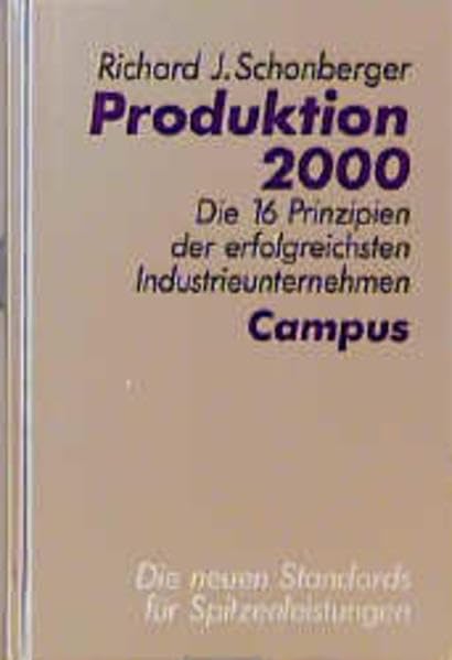 Produktion 2000: Die 16 Prinzipien der erfolgreichsten Industrieunternehmen Business, Finance & Career