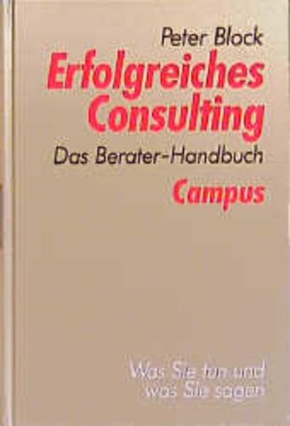 Erfolgreiches Consulting: Das Berater-Handbuch Business, Finance & Career