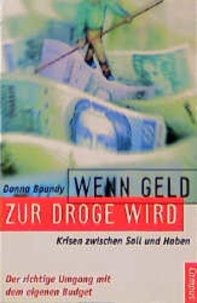 Wenn Geld zur Droge wird: Krisen zwischen Soll und Haben Books