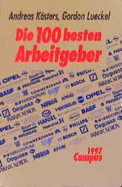 Die 100 besten Arbeitgeber: 1997. 4. durchgesehene und aktualisierte Auflage Business, Finance & Career