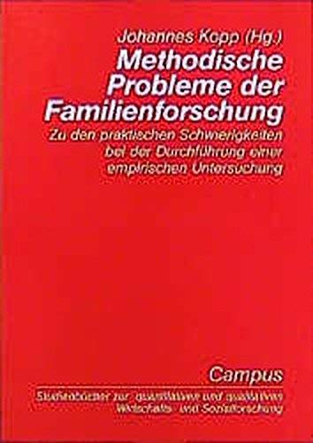 Methodische Probleme der Familienforschung: Zu den praktischen Schwierigkeiten bei der Durchführung einer empirischen Untersuchung (Studienbücher zur ... qualitativen Wirtschafts- und Sozialforschun) Books