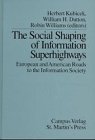 The Social Shaping of Information Superhighways: European and American Roads to the Information Society Books
