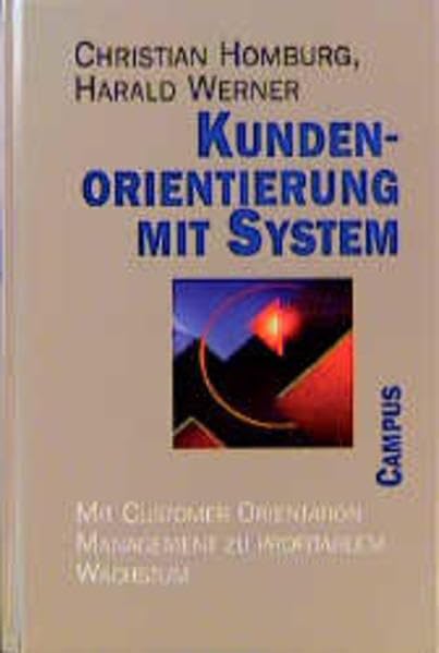 Kundenorientierung mit System: Mit Customer Orientation Management zu profitablem Wachstum Politics & Society
