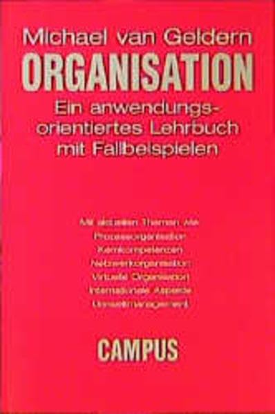 Organisation: Ein anwendungsorientiertes Lehrbuch mit Fallbeispielen (Betriebswirtschaft & Management) Business, Finance & Career