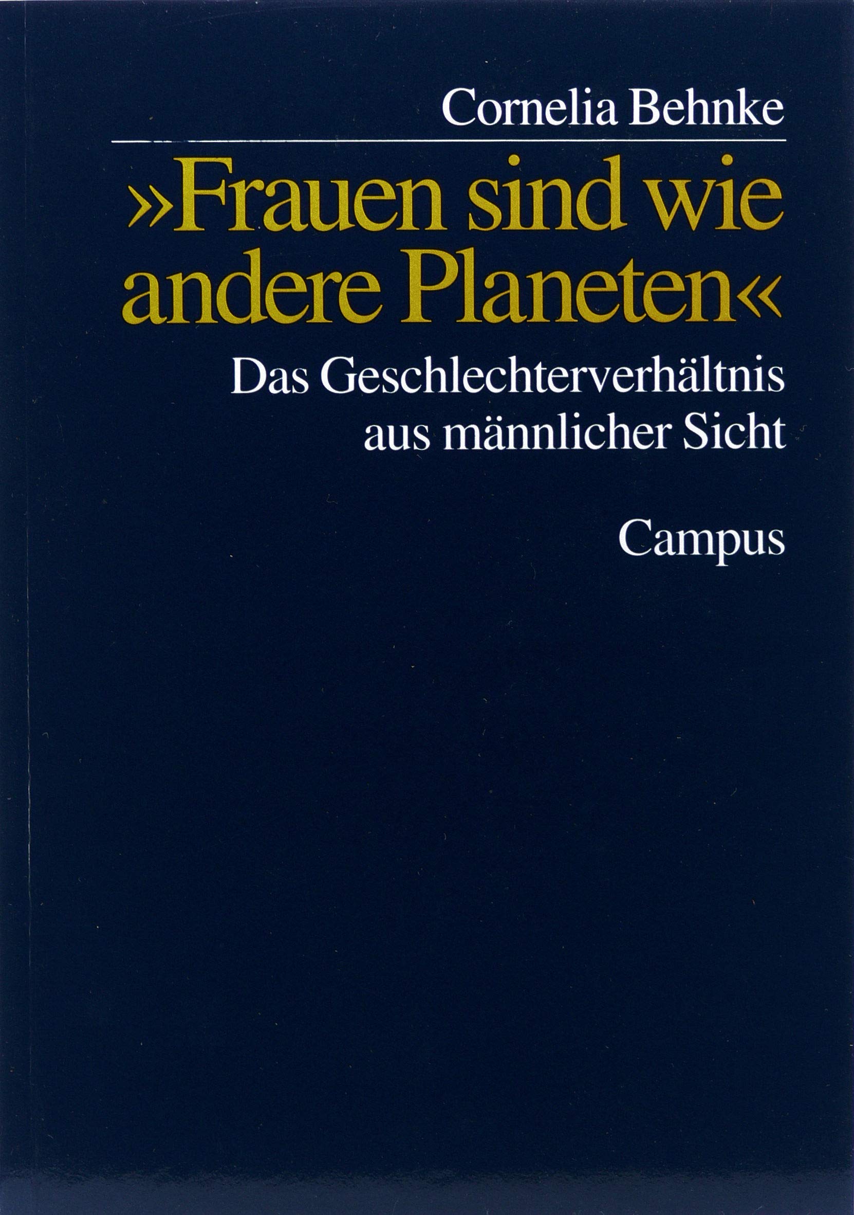 Frauen sind wie andere Planeten. Das Geschlechterverhältnis aus männlicher Sicht. book