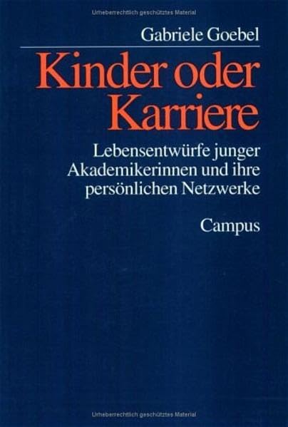 Kinder oder Karriere: Lebensentwürfe junger Akademikerinnen und ihre persönlichen Netzwerke Law