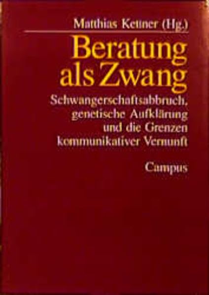 Beratung als Zwang: Schwangerschaftsabbruch, genetische Aufklärung und die Grenzen kommunikativer Vernunft Health, Nutrition & Fitness
