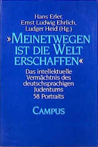 »Meinetwegen ist die Welt erschaffen«: Das intellektuelle Vermächtnis des deutschsprachigen Judentums. 58 Portraits Religion & Esotericism