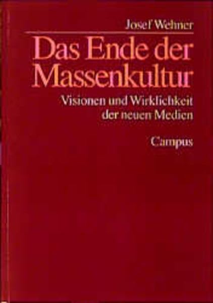 Das Ende der Massenkultur?: Visionen und Wirklichkeit der neuen Medien Film, Art & Culture