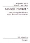 Modell Internet?: Entwicklungsperspektiven neuer Kommunikationsnetze (Veröffentlichungen aus dem ISF München) Law
