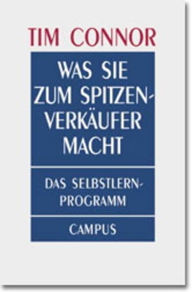 Was Sie zum Spitzenverkäufer macht: Das Selbstlernprogramm Business, Finance & Career