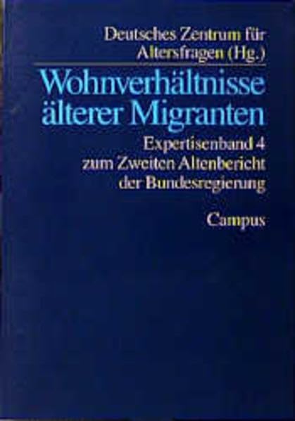 Wohnverhältnisse älterer Migranten: Expertisenband 4 zum Zweiten Altenbericht der Bundesregierung Living & Furnishing