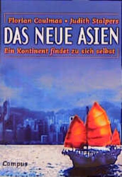 Das neue Asien: Ein Kontinent findet zu sich selbst Law