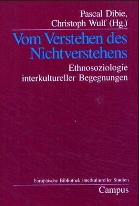 Vom Verstehen des Nichtverstehens: Ethnosoziologie interkultureller Begegnungen (Europäische Bibliothek interkultureller Studien) Law