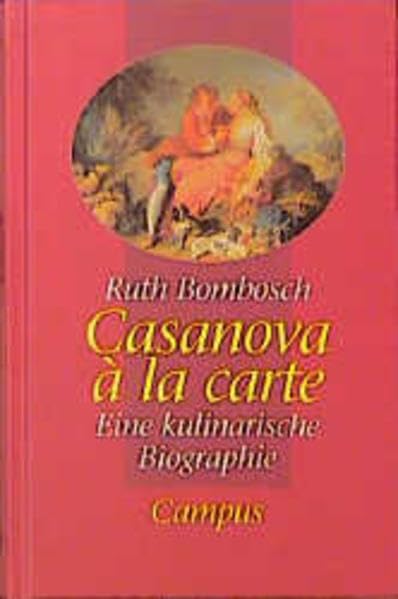 Casanova à la carte: Eine kulinarische Biographie Memories