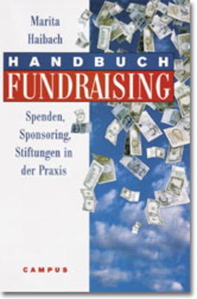 Handbuch Fundraising: Spenden, Sponsoring, Stiftungen in der Praxis Business, Finance & Career