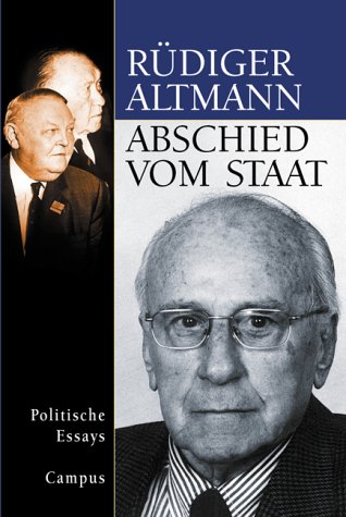 Abschied vom Staat. Politische Essays. Politics & History