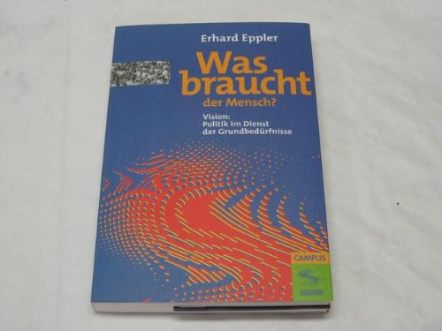 Was braucht der Mensch? Vision. Politik im Dienst der Grundbedürfnisse Law