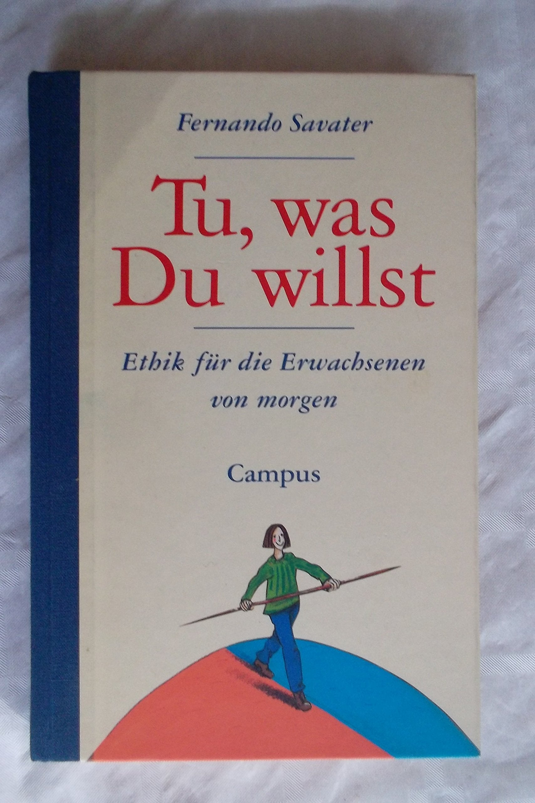 Tu, was du willst: Ethik für die Erwachsenen von morgen Philosophy
