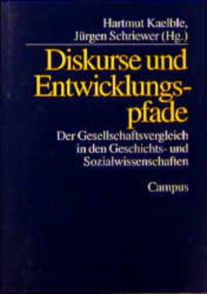 Diskurse und Entwicklungspfade: Der Gesellschaftsvergleich in den Geschichts- und Sozialwissenschaften Law