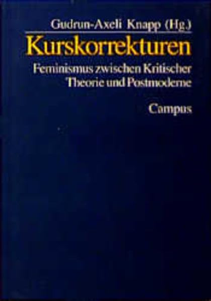 Kurskorrekturen: Feminismus zwischen Kritischer Theorie und Postmoderne Social Sciences