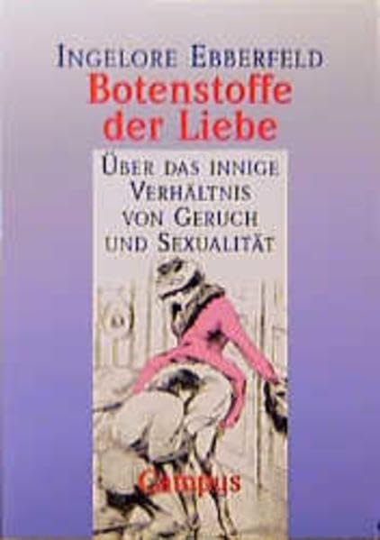 Botenstoffe der Liebe: Über das innige Verhältnis von Geruch und Sexualität Partnership & Love