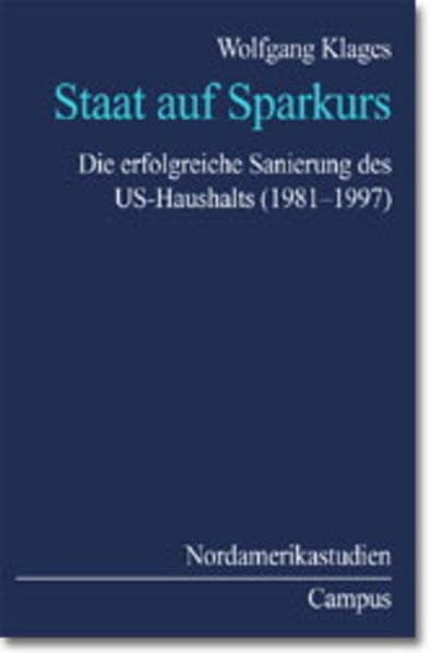 Staat auf Sparkurs: Die erfolgreiche Sanierung des US-Haushalts (1981-1997) Business, Finance & Career