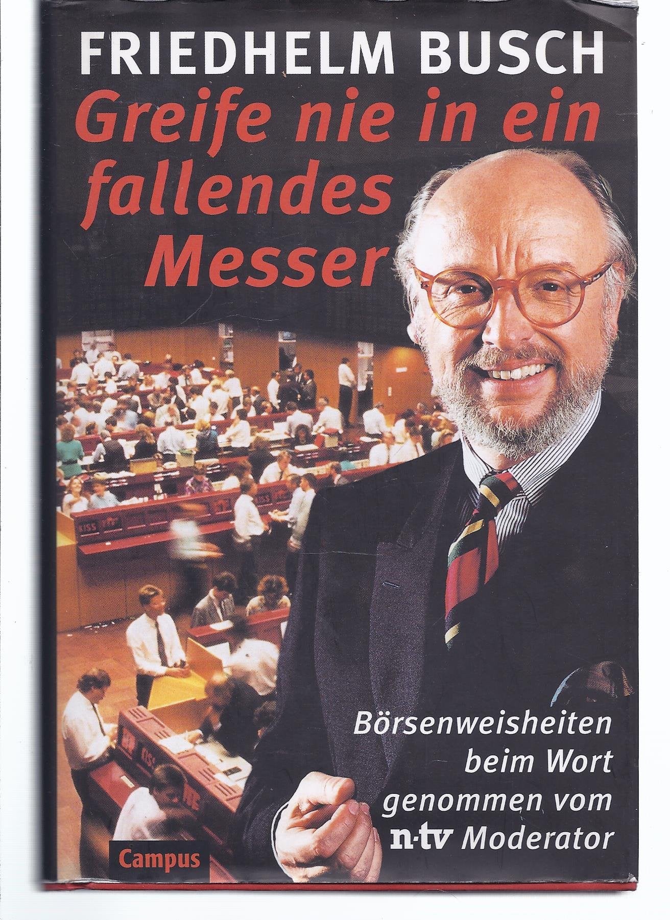 Greife nie in ein fallendes Messer: Börsenweisheiten beim Wort genommen vom n-tv-Moderator Politics & Society