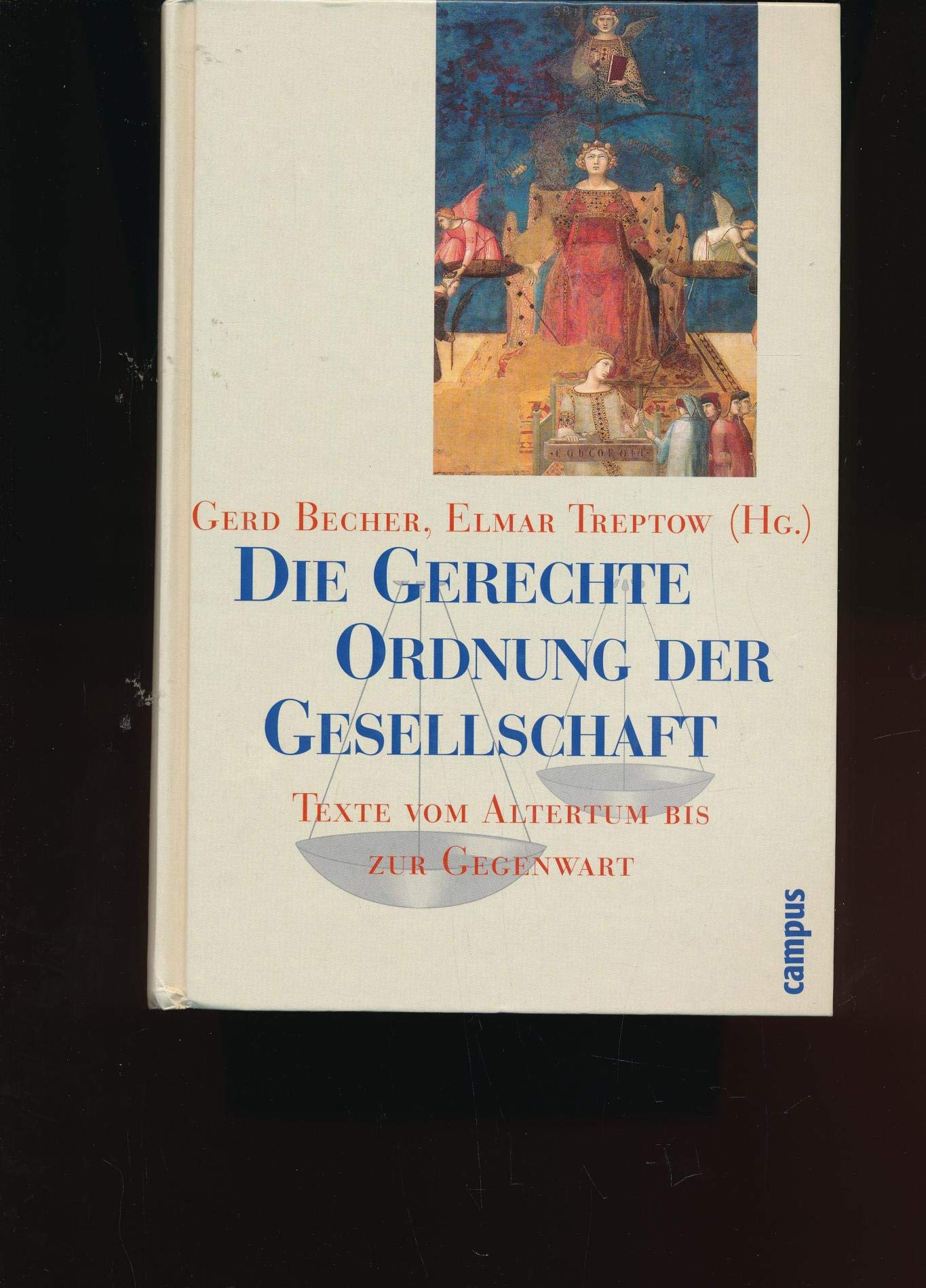 Die gerechte Ordnung der Gesellschaft: Texte vom Altertum bis zur Gegenwart Philosophy