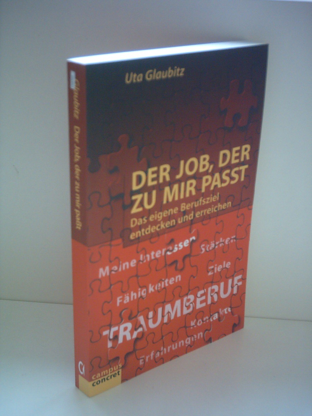 Der Job, der zu mir passt: Das eigene Berufsziel entdecken und erreichen (campus concret) Law