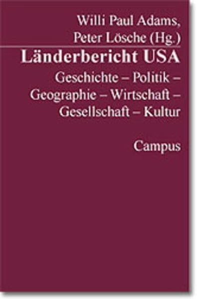 Länderbericht USA: Geschichte·Politik·Geographie·Wirtschaft·Gesellschaft·Kultur Politics & History