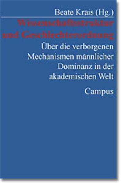 Wissenschaftskultur und Geschlechterordnung: Über die verborgenen Mechanismen männlicher Dominanz in der akademischen Welt Law