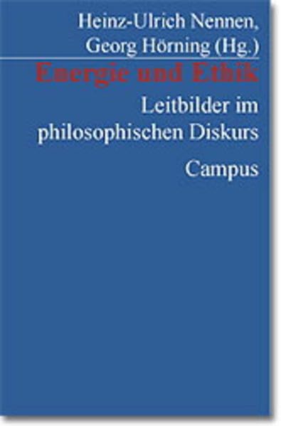 Energie und Ethik: Leitbilder im philosophischen Diskurs Politics & History