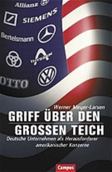 Griff über den großen Teich: Deutsche Unternehmen als Herausforderer amerikanischer Konzerne Law