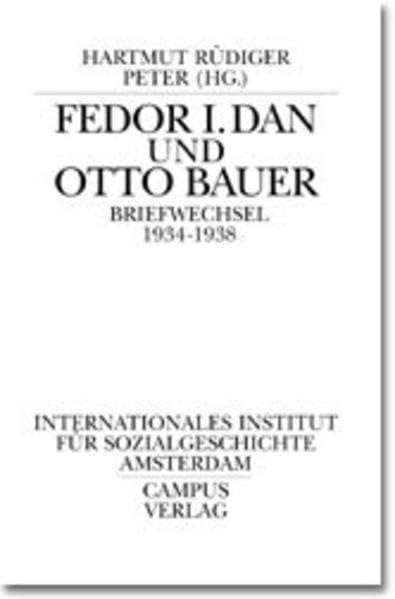 Fedor I. Dan und Otto Bauer: Briefwechsel (1934-1938) (Quellen und Studien zur Sozialgeschichte, IISG Amsterdam) Essays & Short Stories