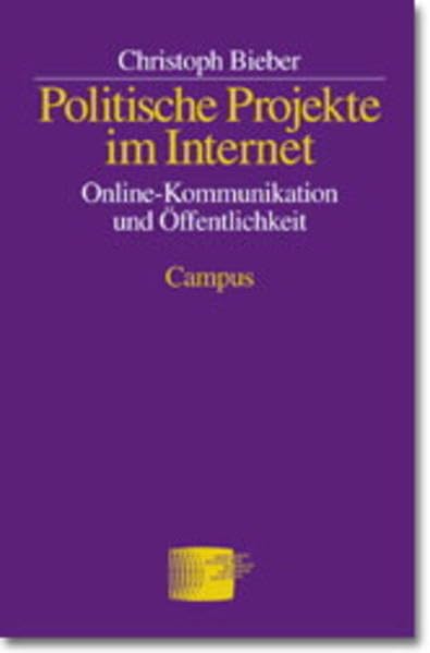 Politische Projekte im Internet: Online-Kommunikation und politische Öffentlichkeit Law