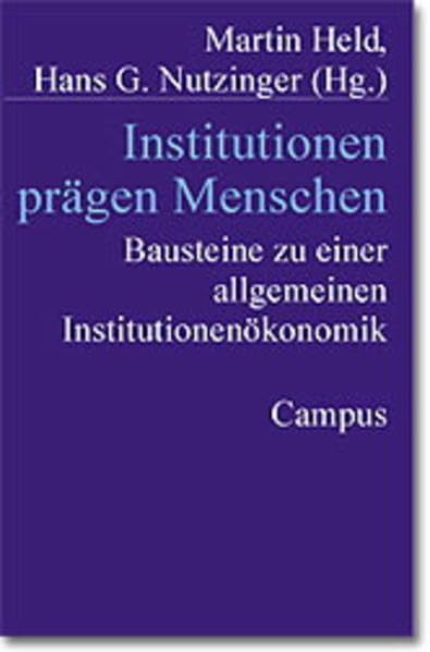 Institutionen prägen Menschen: Bausteine zu einer allgemeinen Institutionenökonomik Law