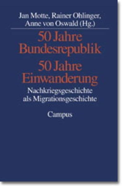 50 Jahre Bundesrepublik - 50 Jahre Einwanderung: Nachkriegsgeschichte als Migrationsgeschichte Law