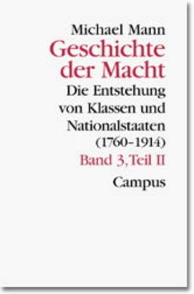 Geschichte der Macht: Dritter Band/Teil II. Die Entstehung von Klassen und Nationalstaaten (1760-1914) (Theorie und Gesellschaft) Law