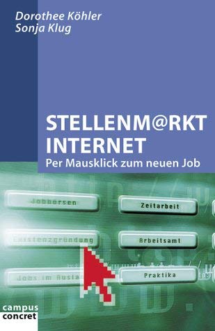 Stellenm@rkt Internet: Per Mausklick zum neuen Job (campus concret) Law