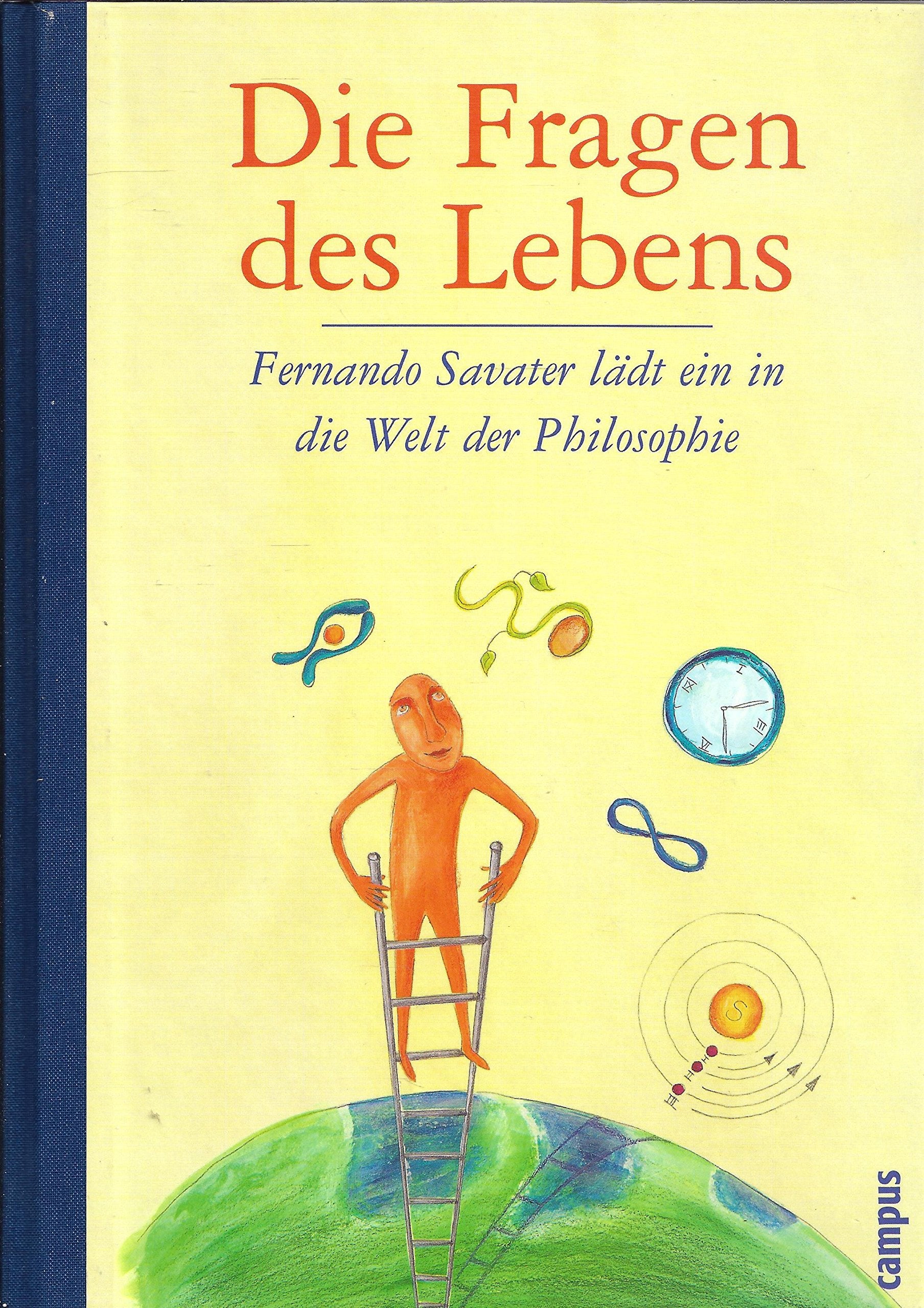 Die Fragen des Lebens: Fernando Savater lädt ein in die Welt der Philosophie Education