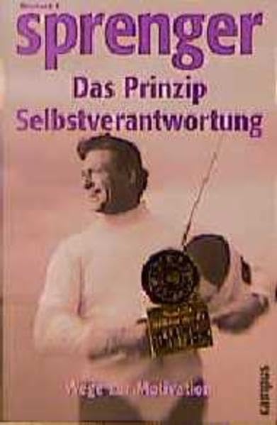 Das Prinzip Selbstverantwortung: Wege zur Motivation Law