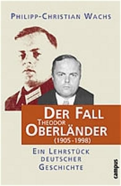Der Fall Theodor Oberländer (1905-1998): Ein Lehrstück deutscher Geschichte Politics & Society